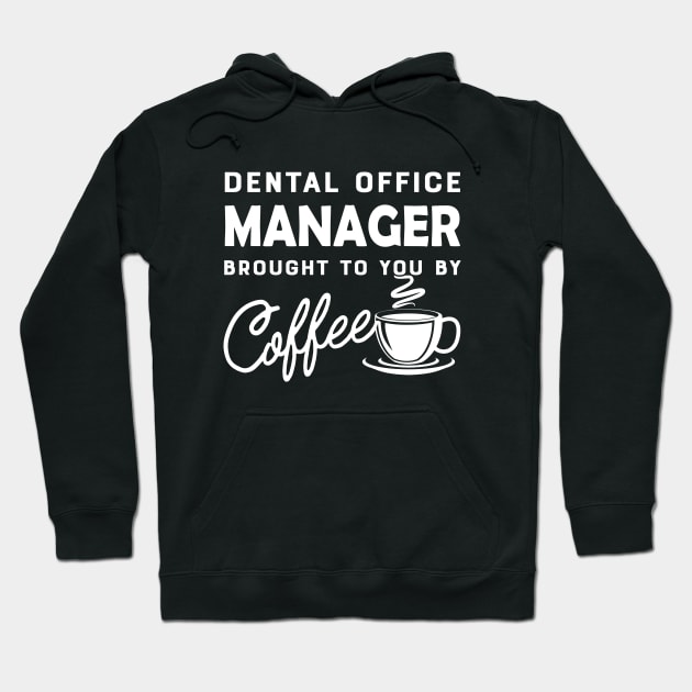 Dental Office manager brought to you by coffee Hoodie by KC Happy Shop